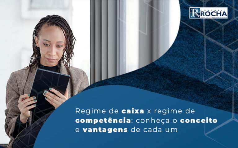 Regime de caixa X regime de competência diferenças e benefícios