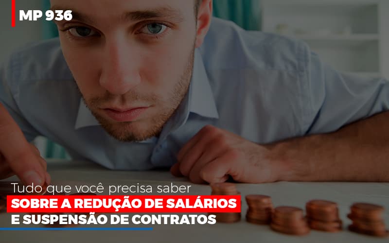 Mp 936 O Que Voce Precisa Saber Sobre Reducao De Salarios E Suspensao De Contrados Contabilidade No Itaim Paulista Sp | Abcon Contabilidade - Notícias e Artigos Contábeis