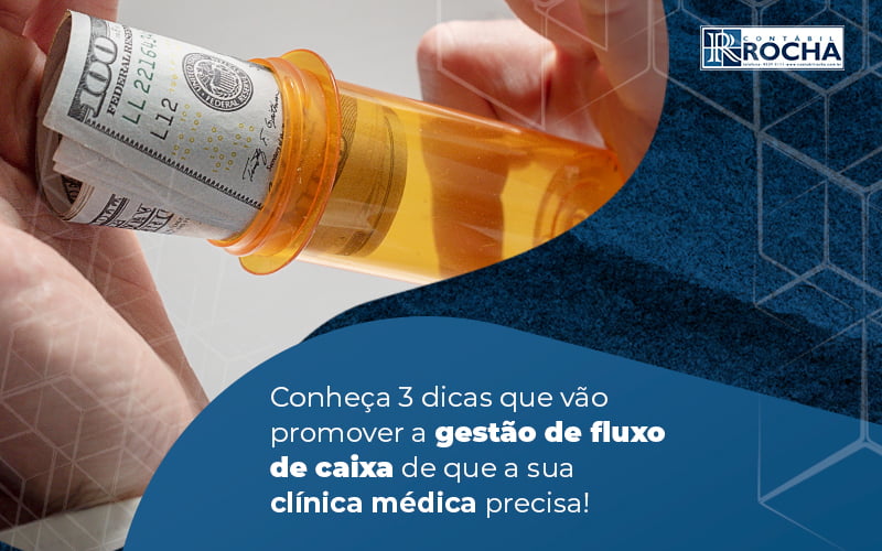 Conheca 3 Dicas Que Vao Promover A Gestao De Fluxo De Caixa De Que A Sua Clinica Medica Precisa Blog - Contábil Rocha