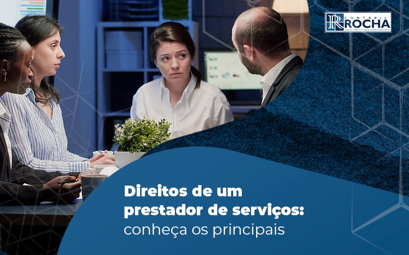 Direitos De Um Prestador De Servicos Conheca Os Principais Blog - Contábil Rocha