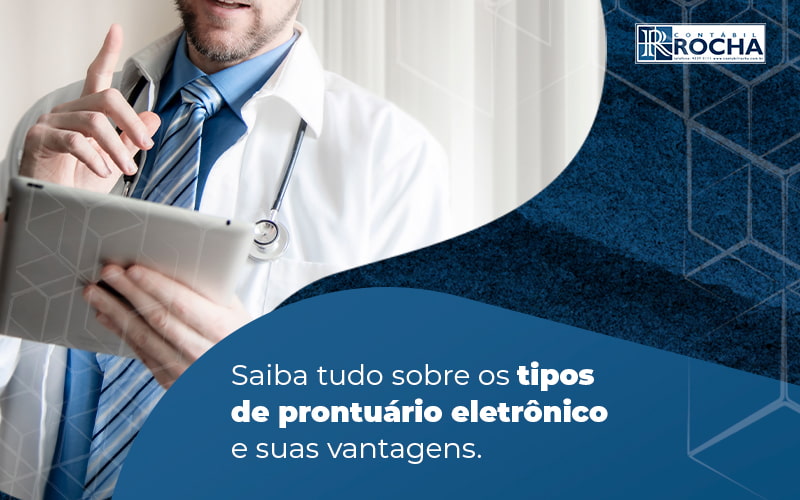 Saiba Tudo Sobre Os Tipos De Prontuario Eletronico E Suas Vantagens Blog (1) - Contábil Rocha