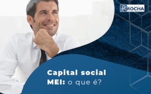 Capital Social Mei O Que E Blog - Contábil Rocha