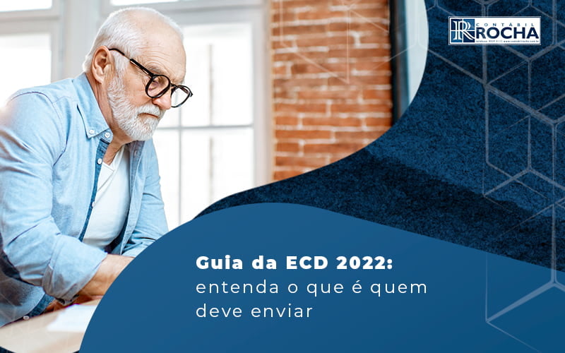 Guia Ecd 2022 Entenda O Que E Quem Deve Enviar Blog (1) - Contábil Rocha