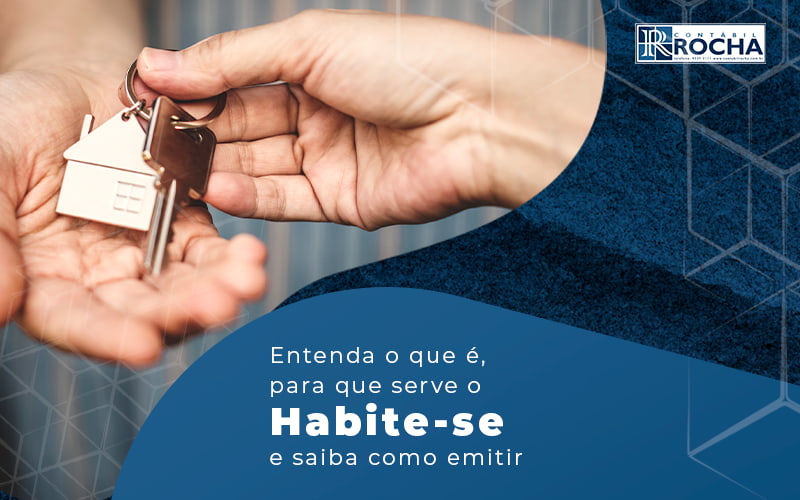 Entenda O Que E Para Que Ser O Habite Se E Saiba Como Emitir Blog - Contábil Rocha